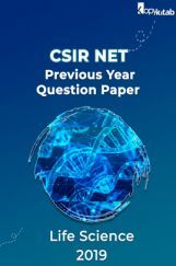 Previous Year Question Paper For CSIR NET Life Science 2019 Previous Year Question Paper For CSIR NET Life Science 2019
